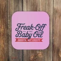 Freak Off Free Baby Oil Funny Halloween Coaster thumb 0