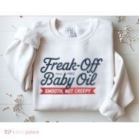 Freak Off Free Baby Oil Funny Halloween Sweatshirt thumb 2
