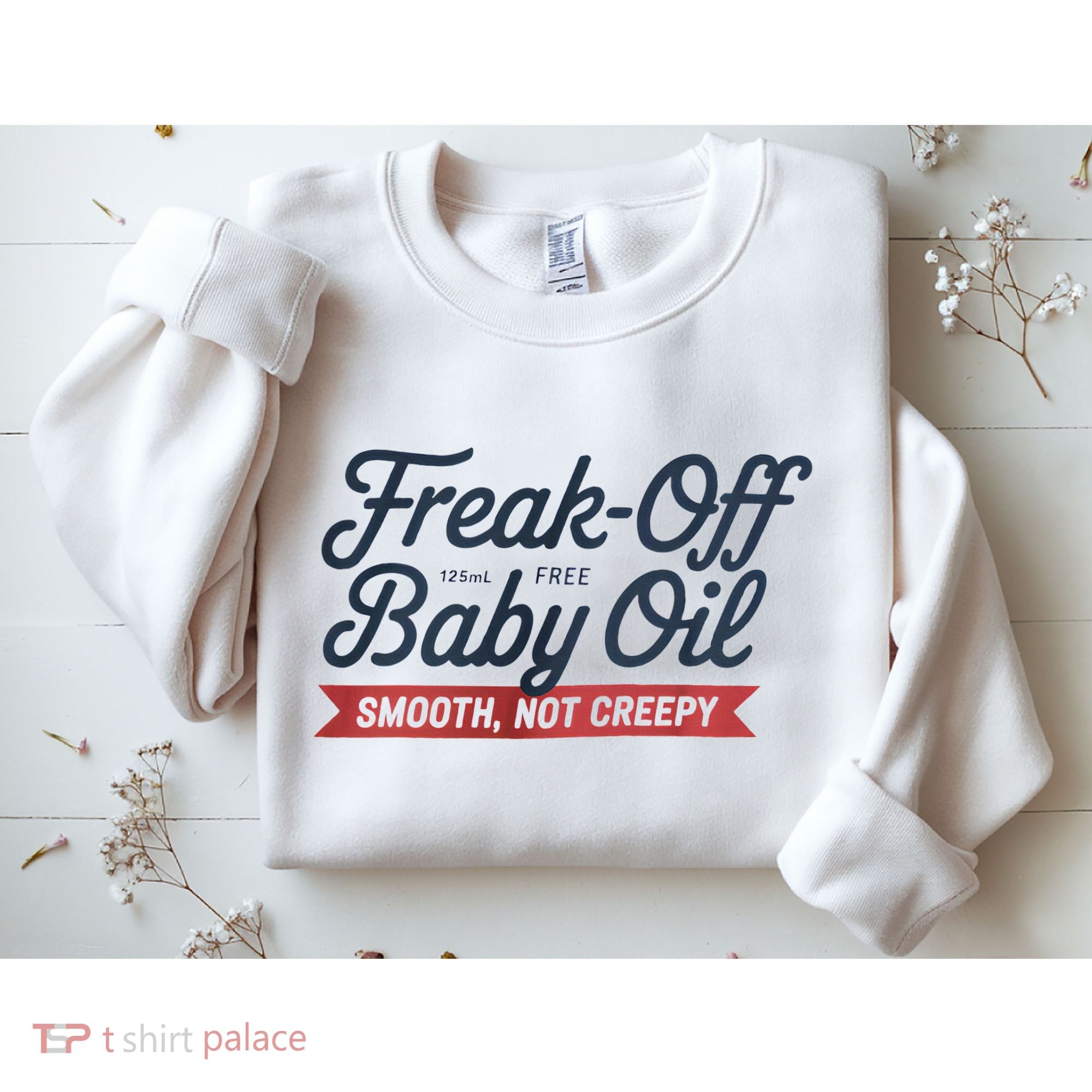 Freak Off Free Baby Oil Funny Halloween Sweatshirt