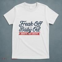 Freak Off Free Baby Oil Funny Halloween T-Shirt thumb 5
