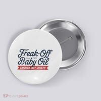 Freak Off Free Baby Oil Funny Halloween Button thumb 0