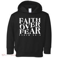 Faith Over Fear Psalm 56 3 Toddler Hoodie thumb 0