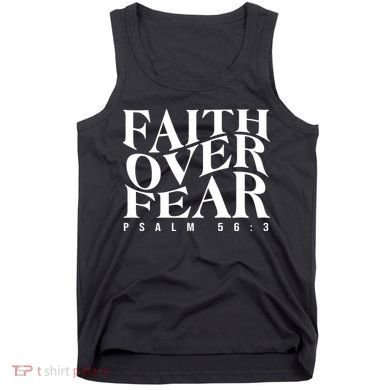 Faith Over Fear Psalm 56 3 Tank Top