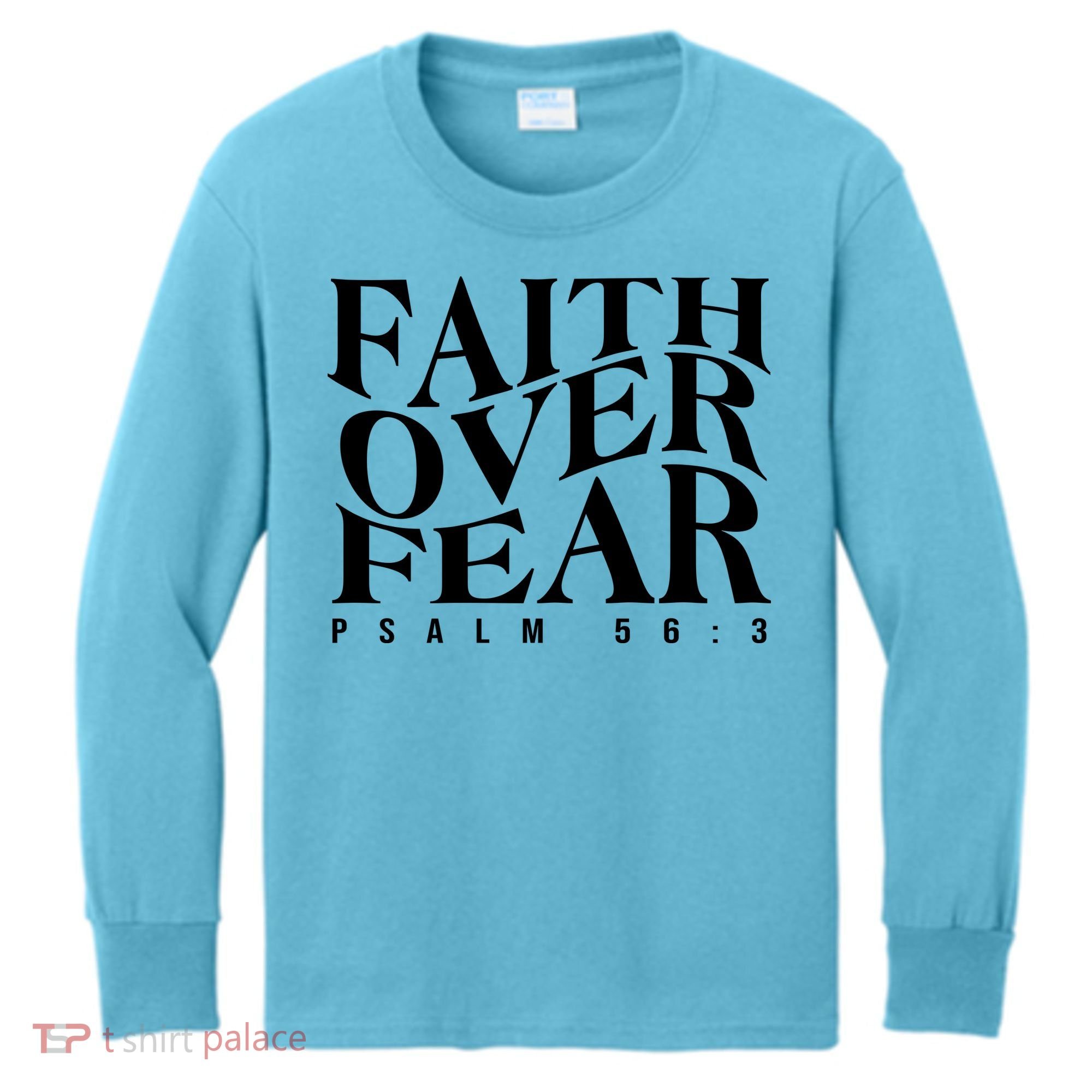 Faith Over Fear Psalm 56 3 Kids Long Sleeve Shirt