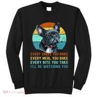 Frenchie or French Bulldog Dog Every Snack you Make Sweatshirt thumb 0
