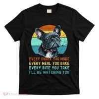Frenchie or French Bulldog Dog Every Snack you Make T-Shirt thumb 0
