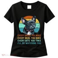 Frenchie or French Bulldog Dog Every Snack you Make Women's T-Shirt thumb 0
