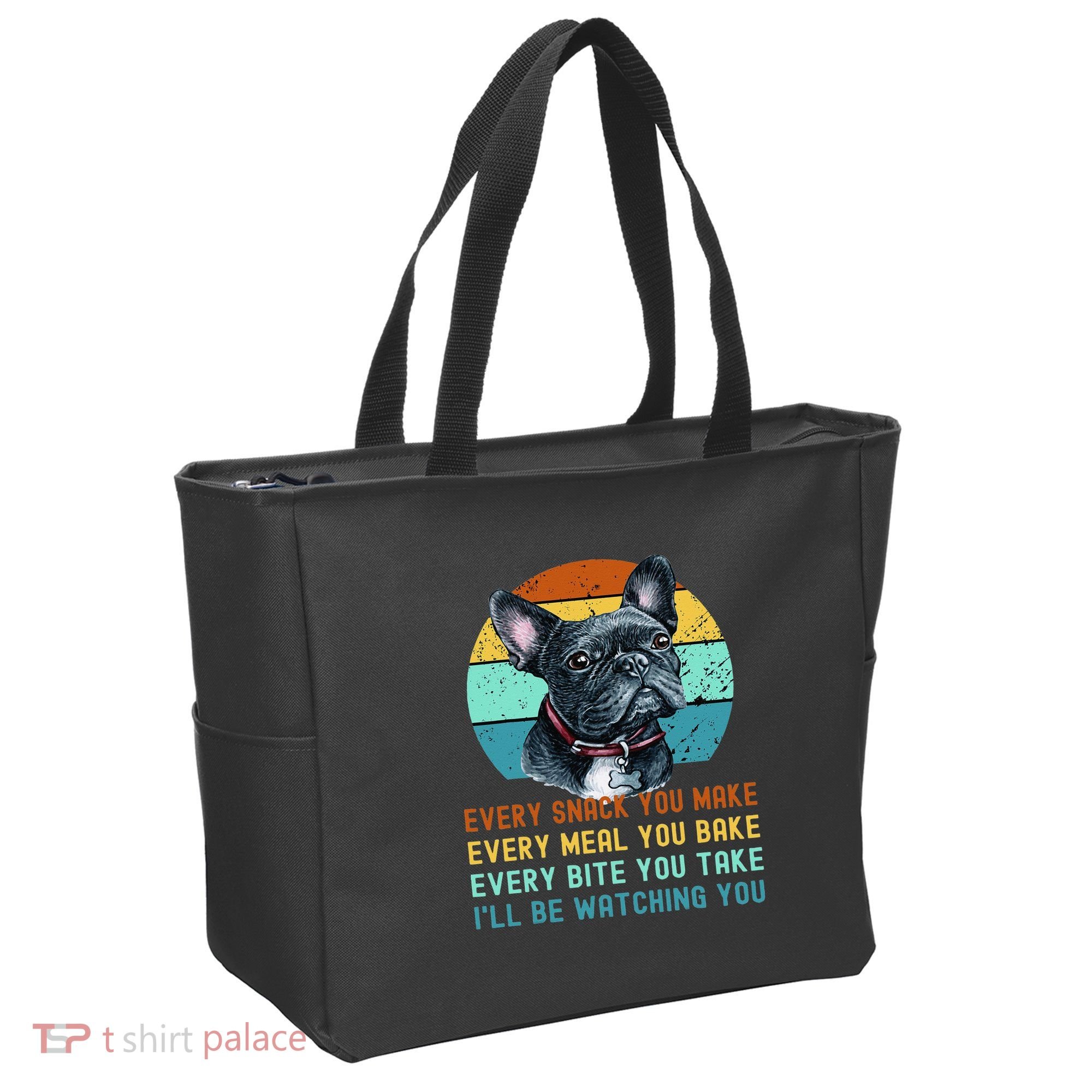 Frenchie or French Bulldog Dog Every Snack you Make Tote Bag