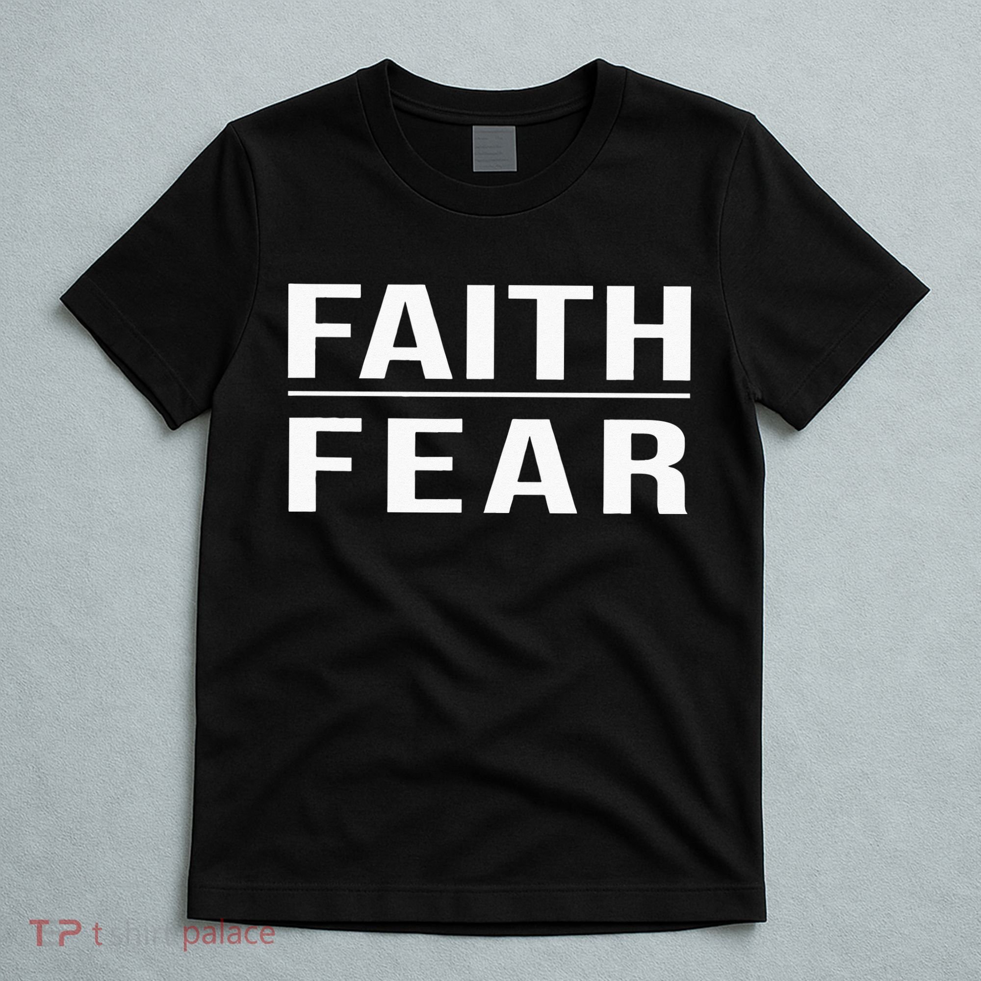 Faith Over Fear Christian For Men Faith Based Gift T-Shirt