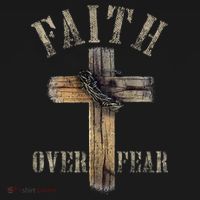 Faith Over Fear American Christian Cross God Jesus T-Shirt thumb 7