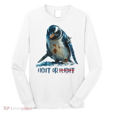 Fight Or Flight Funny Penguin Quote Long Sleeve Shirt
