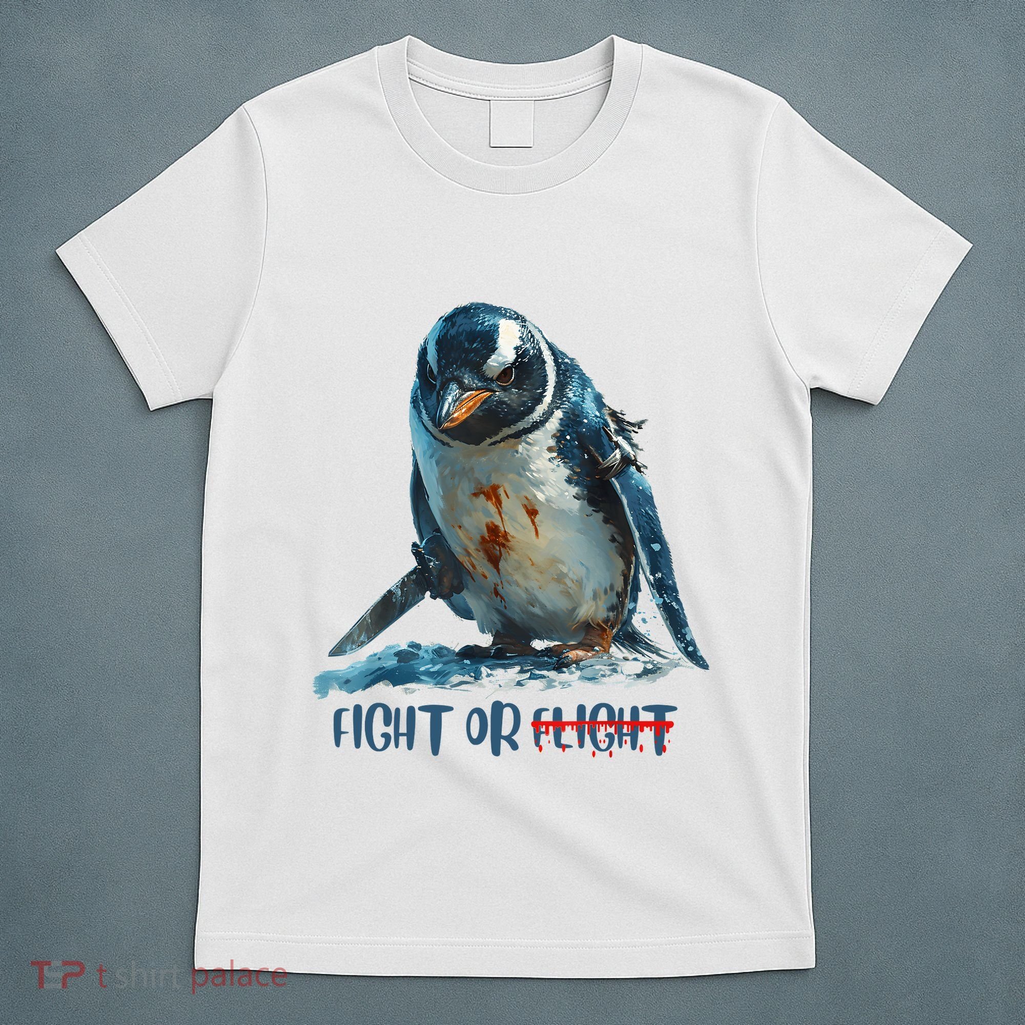 Fight Or Flight Funny Penguin Quote T-Shirt