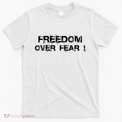 Freedom Over Fear T-Shirt