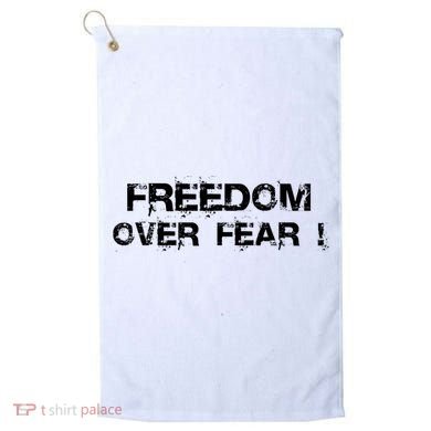 Freedom Over Fear Golf Towel