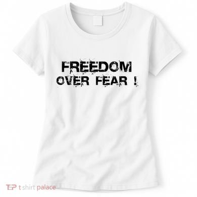 Freedom Over Fear Women's T-Shirt