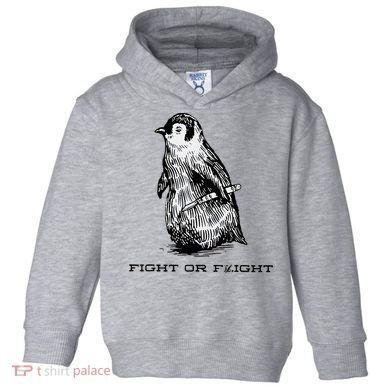Fight Or Flight Funny Penguin Pun Fight Or Flight Meme Toddler Hoodie