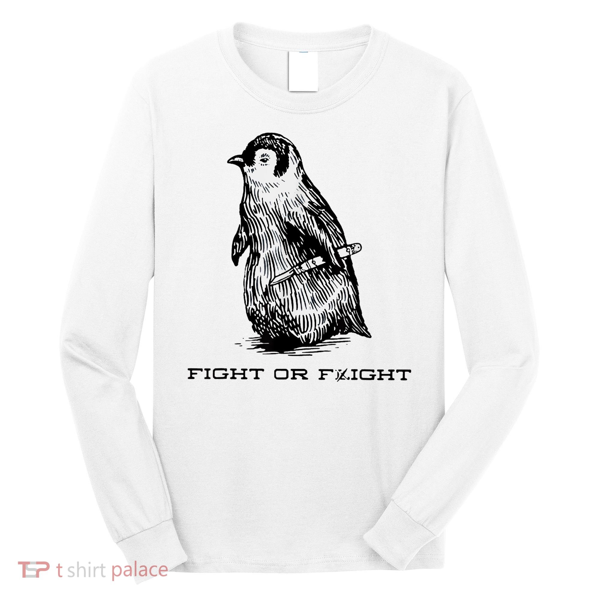 Fight Or Flight Funny Penguin Pun Fight Or Flight Meme Long Sleeve Shirt