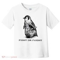 Fight Or Flight Funny Penguin Pun Fight Or Flight Meme Toddler T-Shirt thumb 0