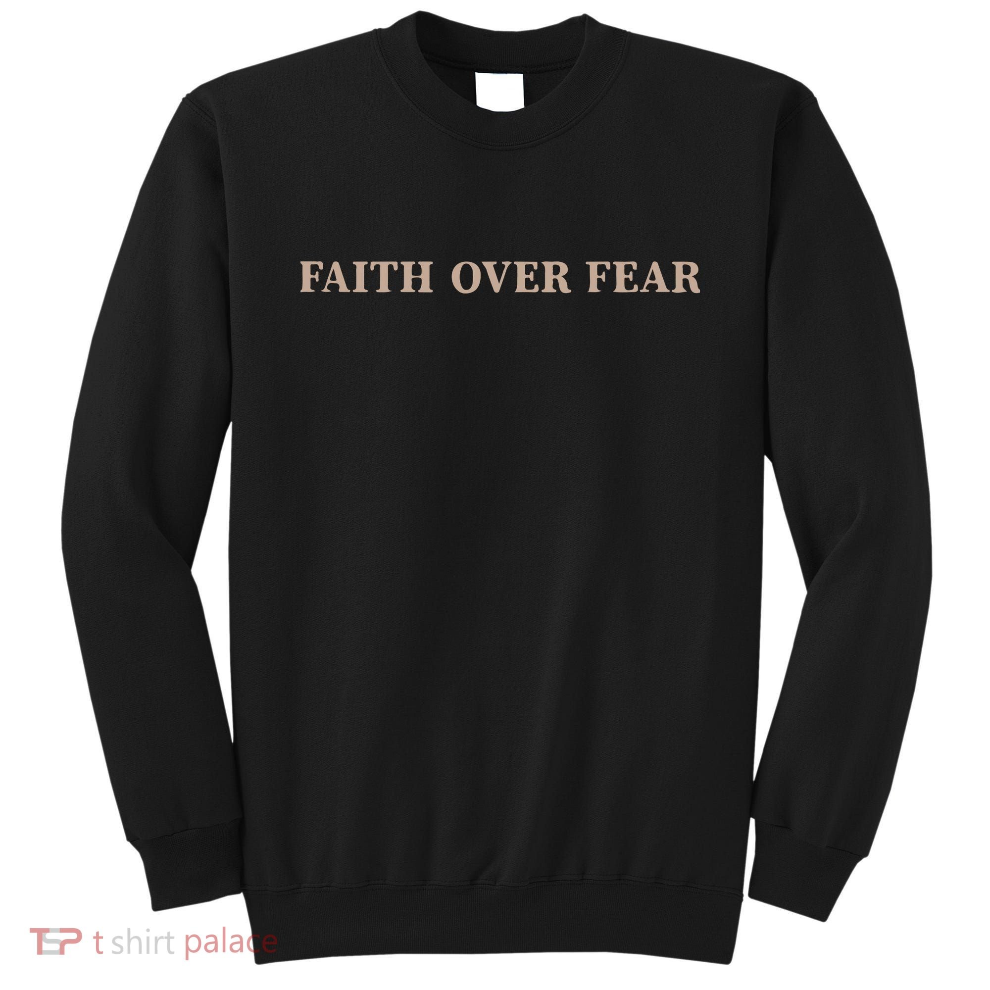 Faith Over Fear Christian Sweatshirt