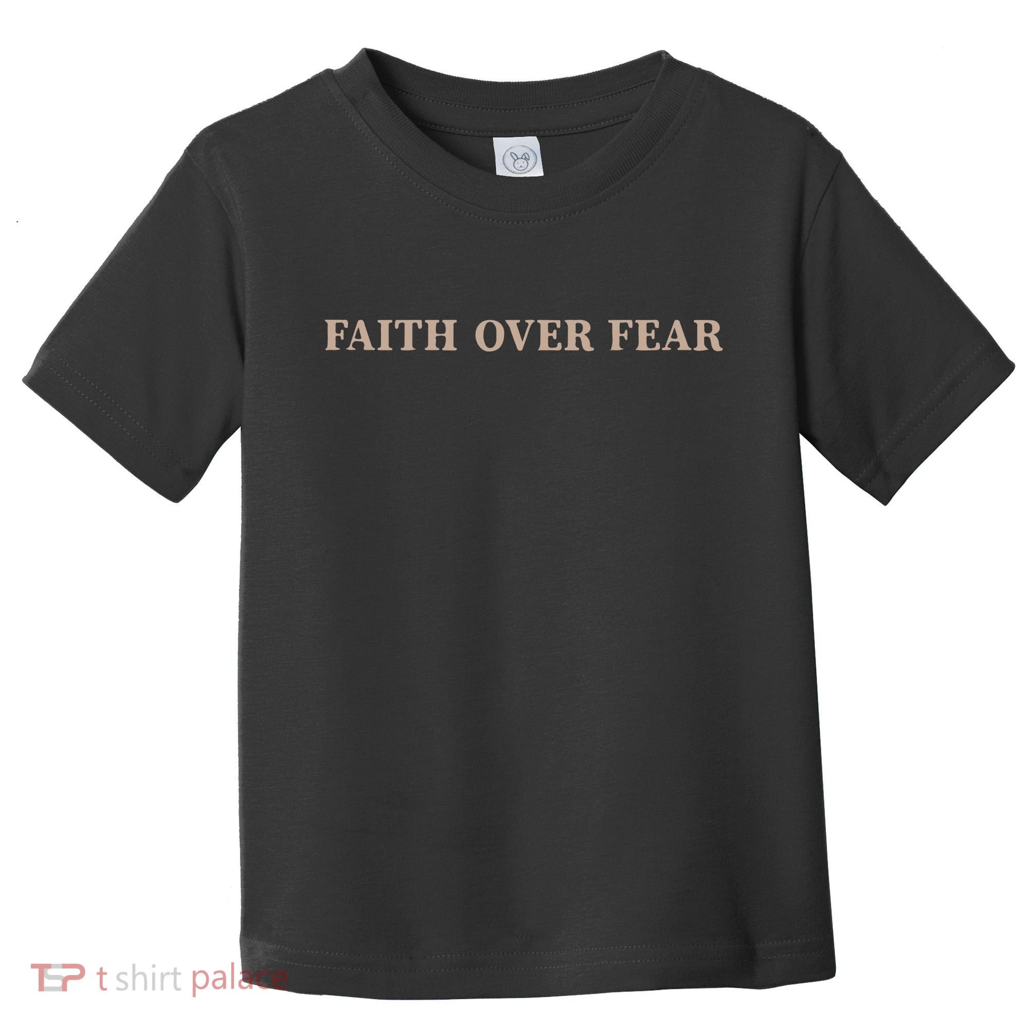 Faith Over Fear Christian Toddler T-Shirt