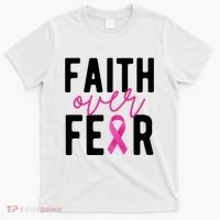 Faith Over Fear Breast Cancer Awareness T-Shirt thumb 0