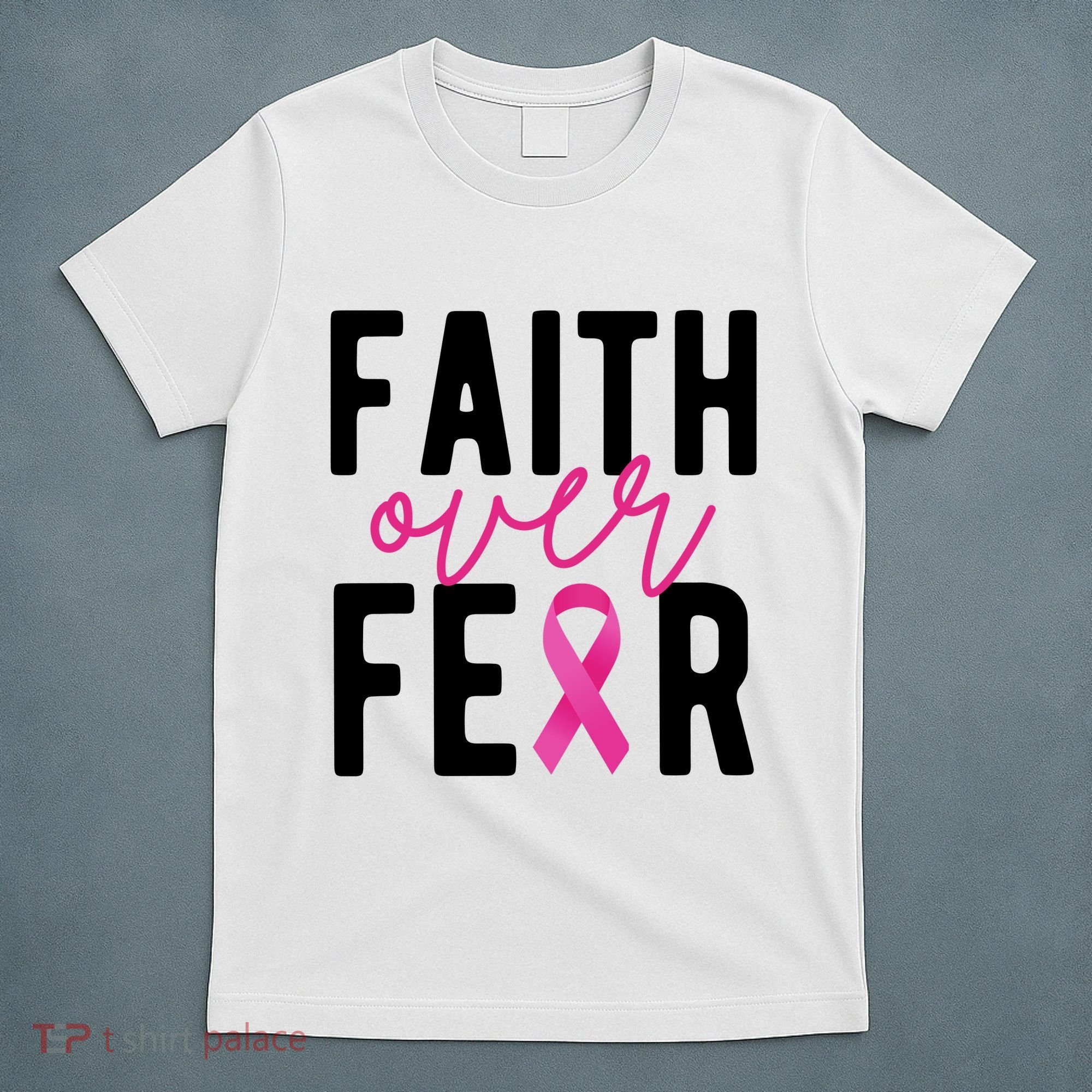 Faith Over Fear Breast Cancer Awareness T-Shirt
