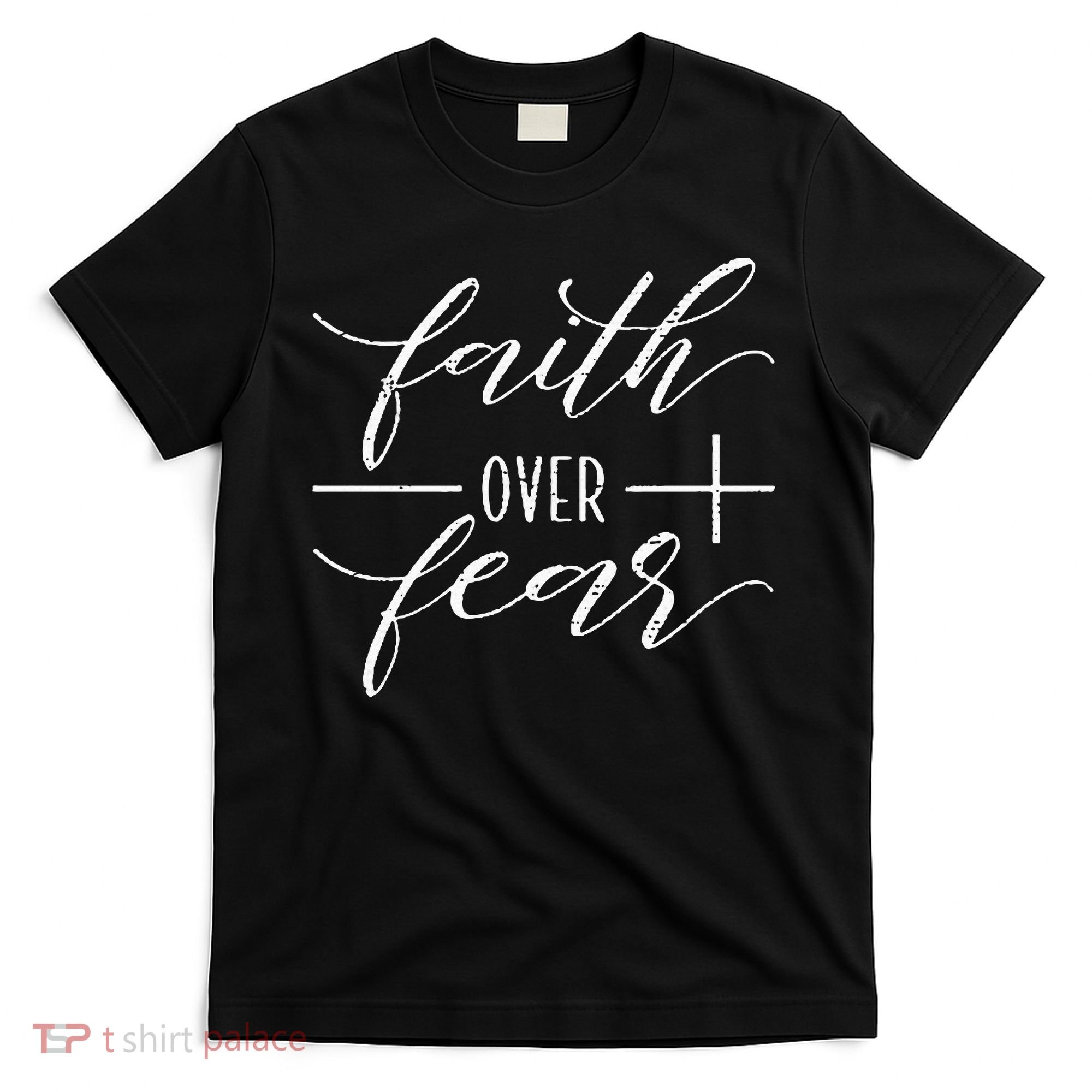 Faith Over Fear Jesus Christian Religious T-Shirt