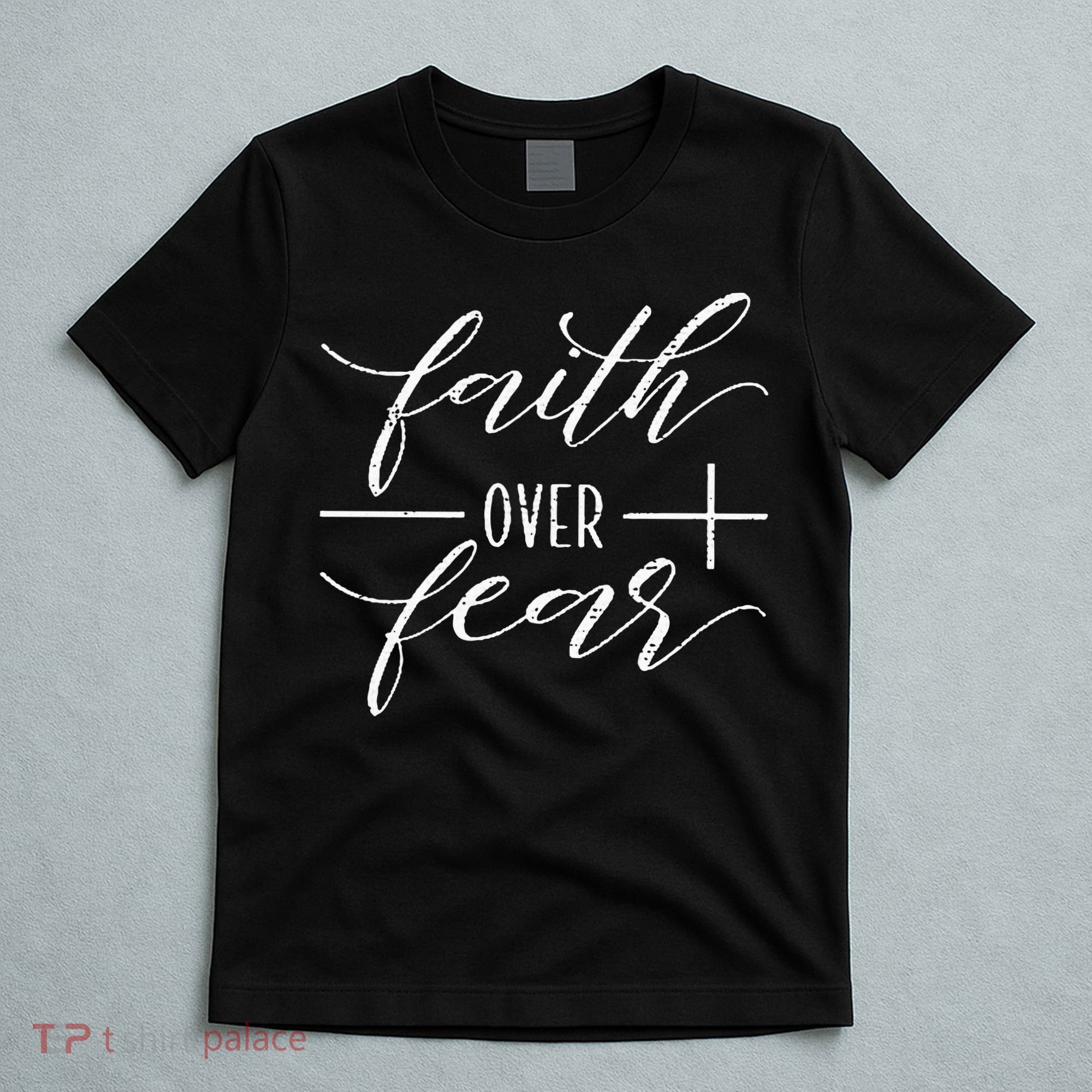 Faith Over Fear Jesus Christian Religious T-Shirt