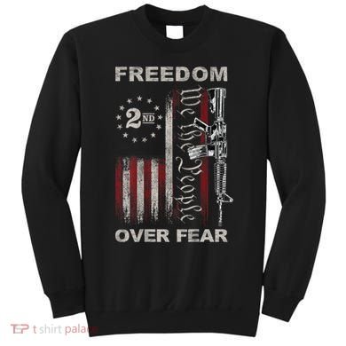 Freedom Over Fear 2nd Amendment Patriotic ProGun ON BACK Sweatshirt
