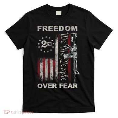 Freedom Over Fear 2nd Amendment Patriotic ProGun ON BACK T-Shirt