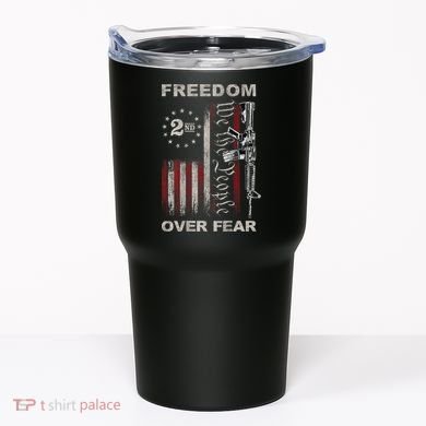 Freedom Over Fear 2nd Amendment Patriotic ProGun ON BACK Tumbler