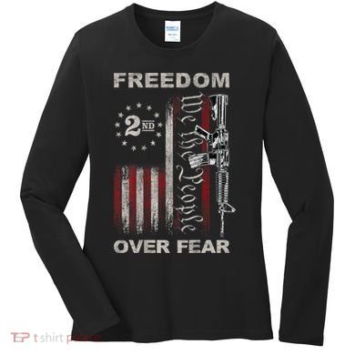 Freedom Over Fear 2nd Amendment Patriotic ProGun ON BACK Women's Long Sleeve Shirt