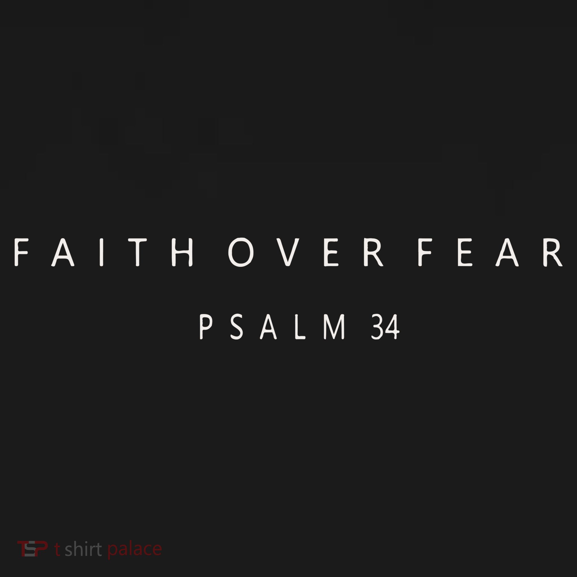 Faith Over Fear Psalm 34 Christian Minimal Christian T-Shirt