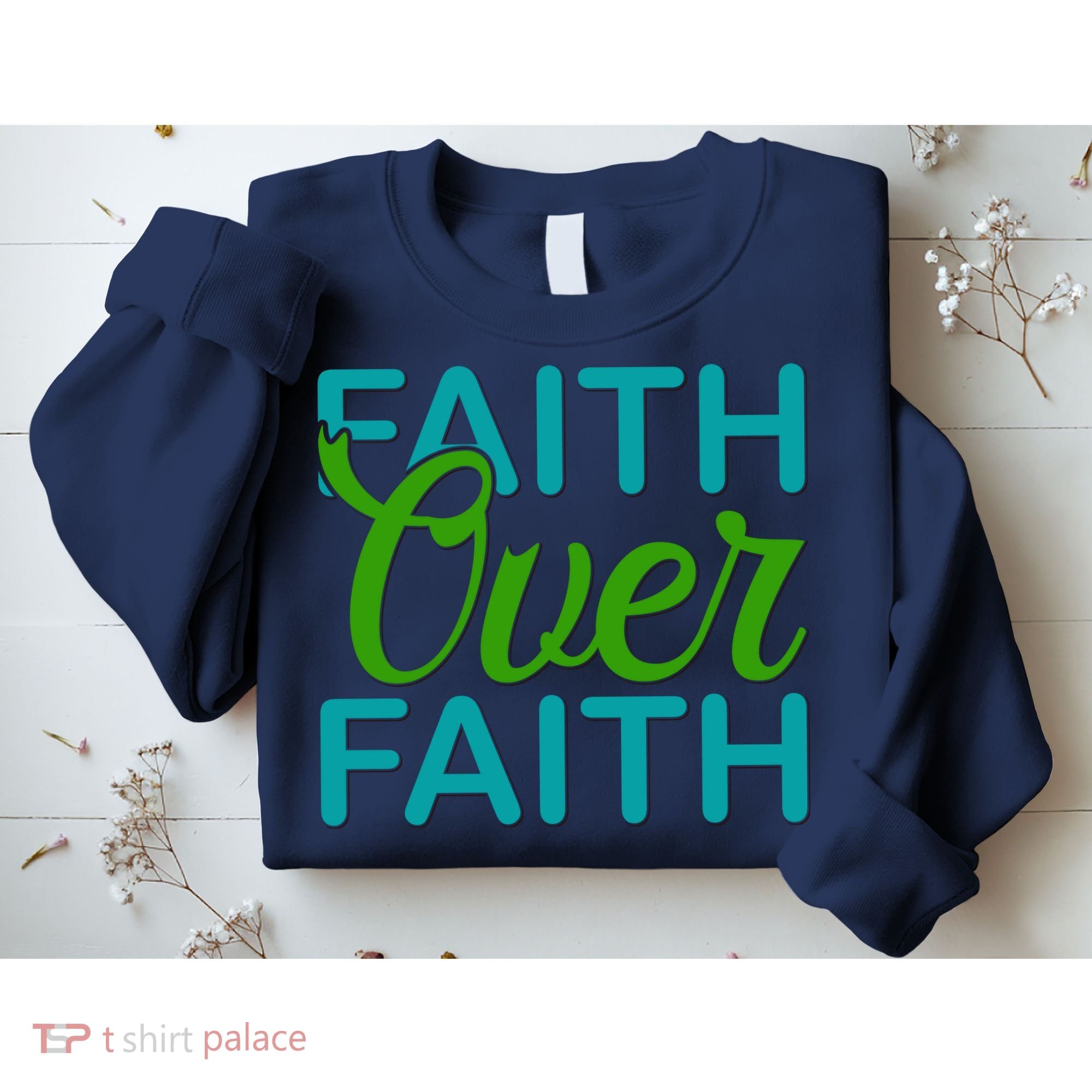 Faith Over Faith Sweatshirt
