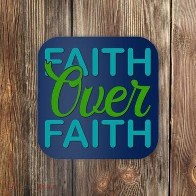 Faith Over Faith Coaster