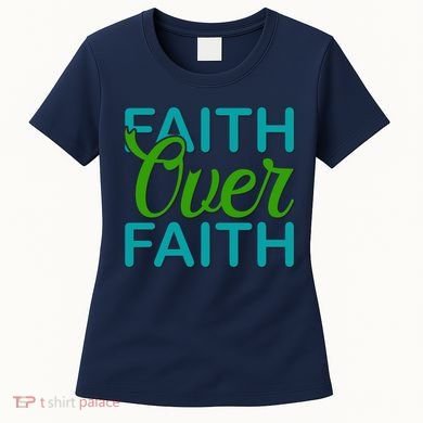 Faith Over Faith Women's T-Shirt