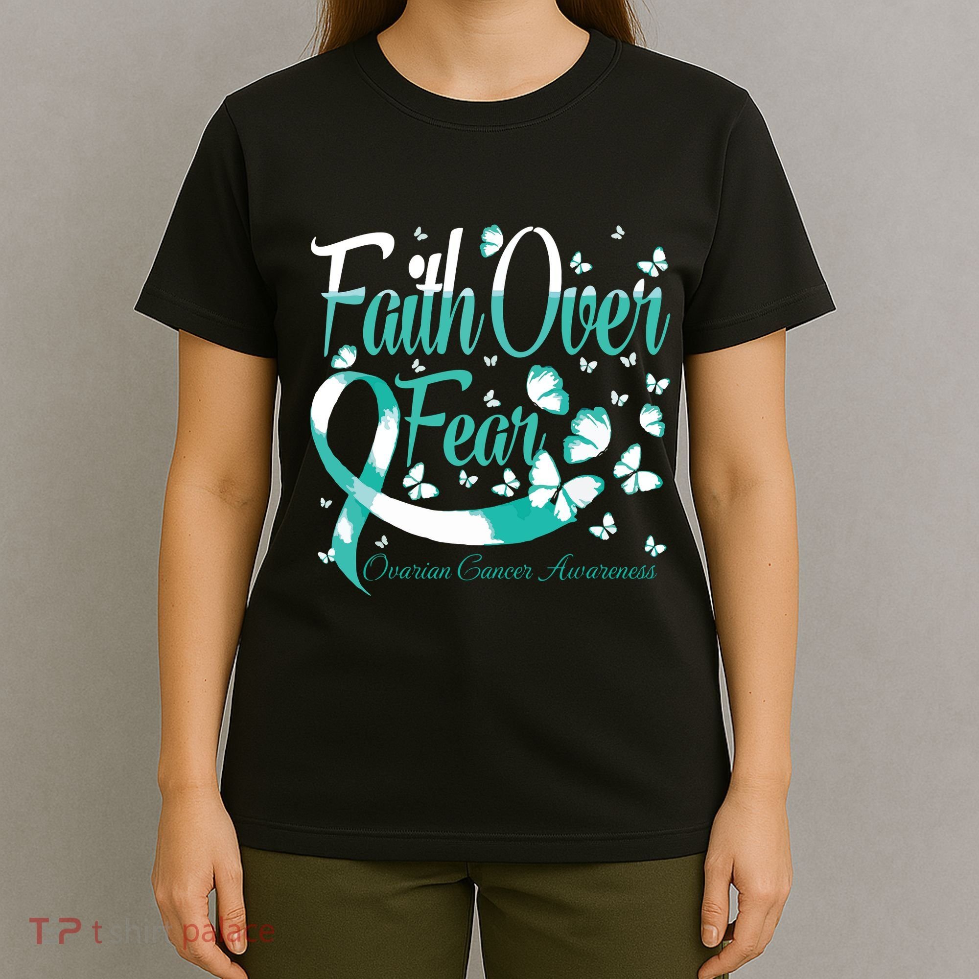 Faith Over Fear Ovarian Cancer Awareness Butterfly T-Shirt