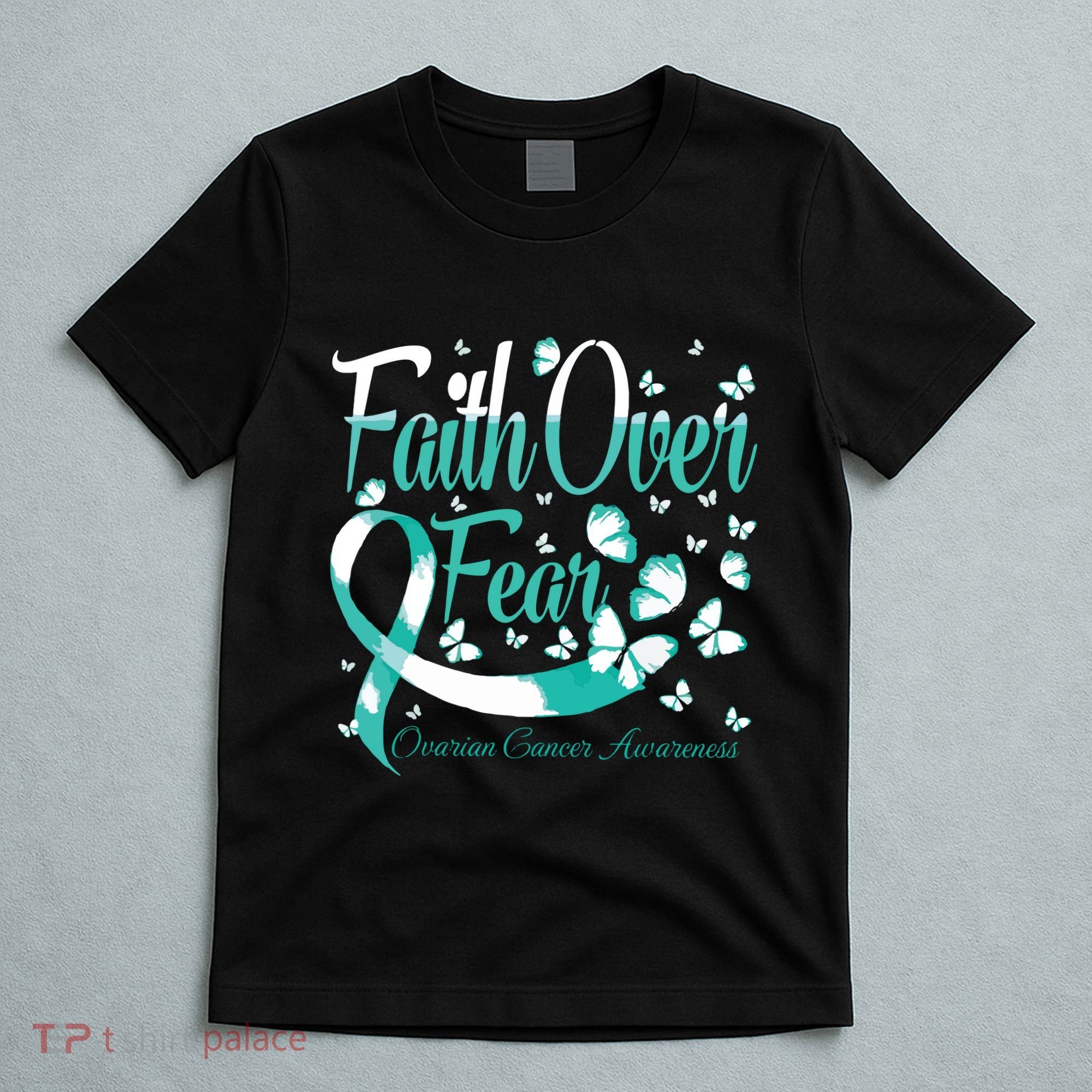 Faith Over Fear Ovarian Cancer Awareness Butterfly T-Shirt