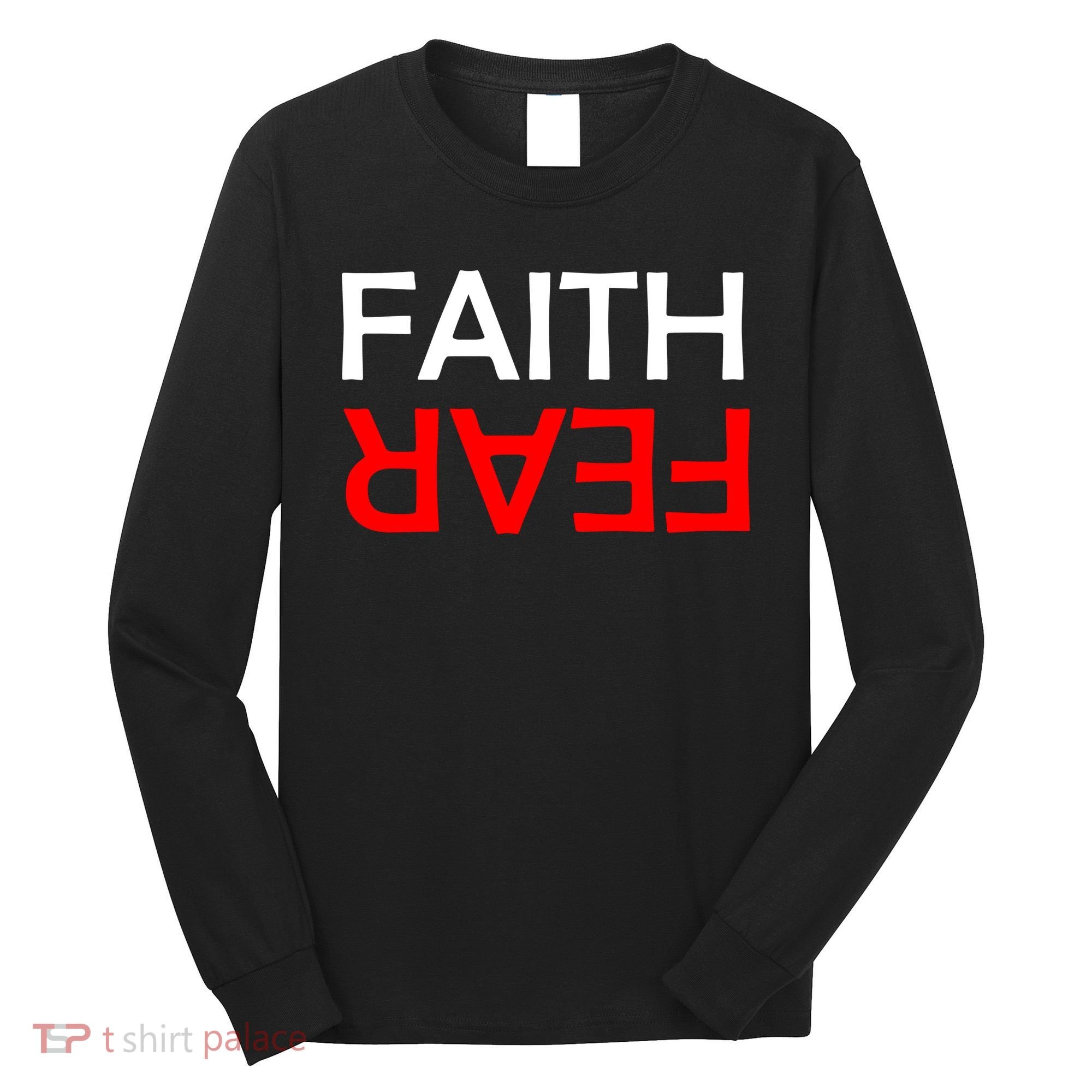 Faith Over Fear Long Sleeve Shirt