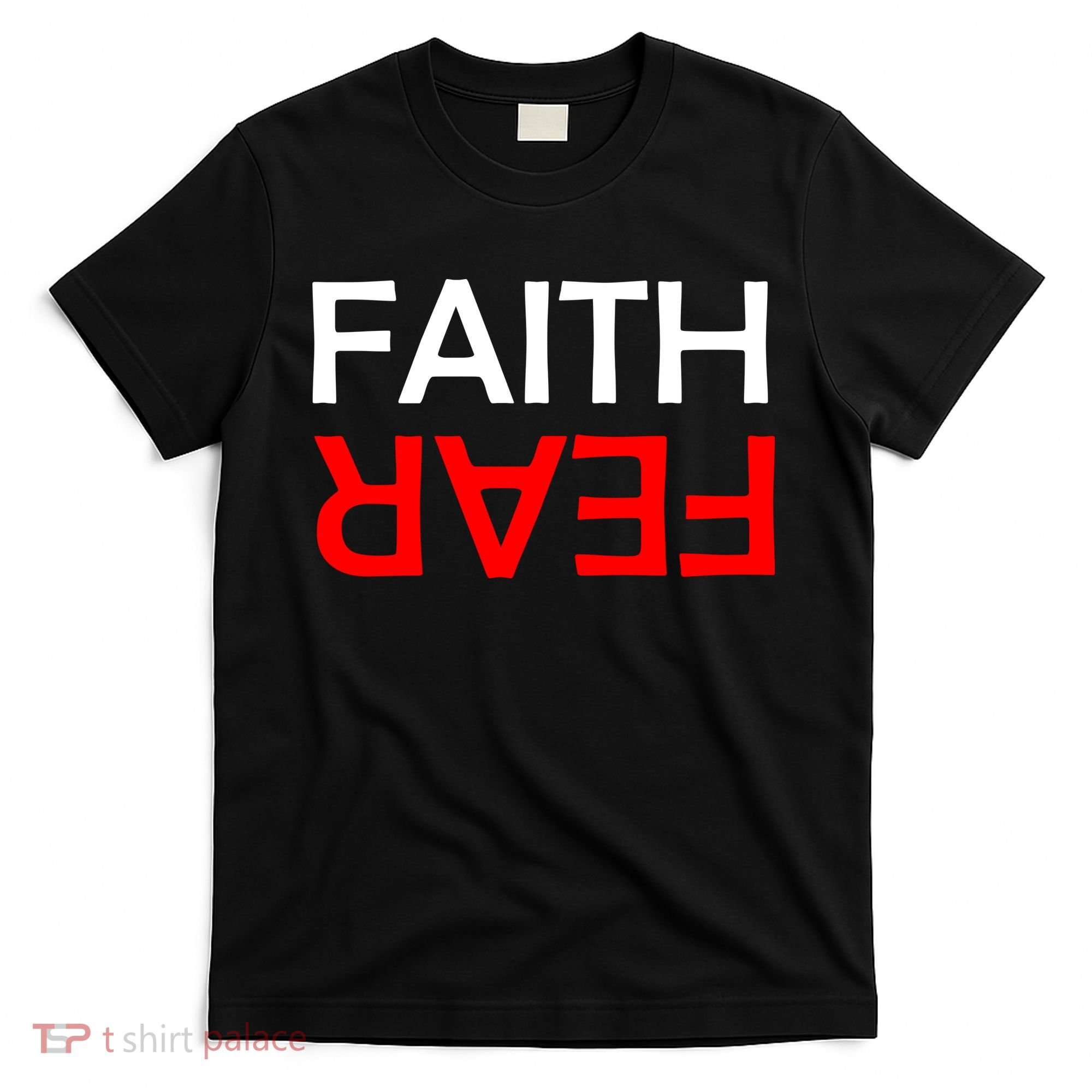 Faith Over Fear T-Shirt