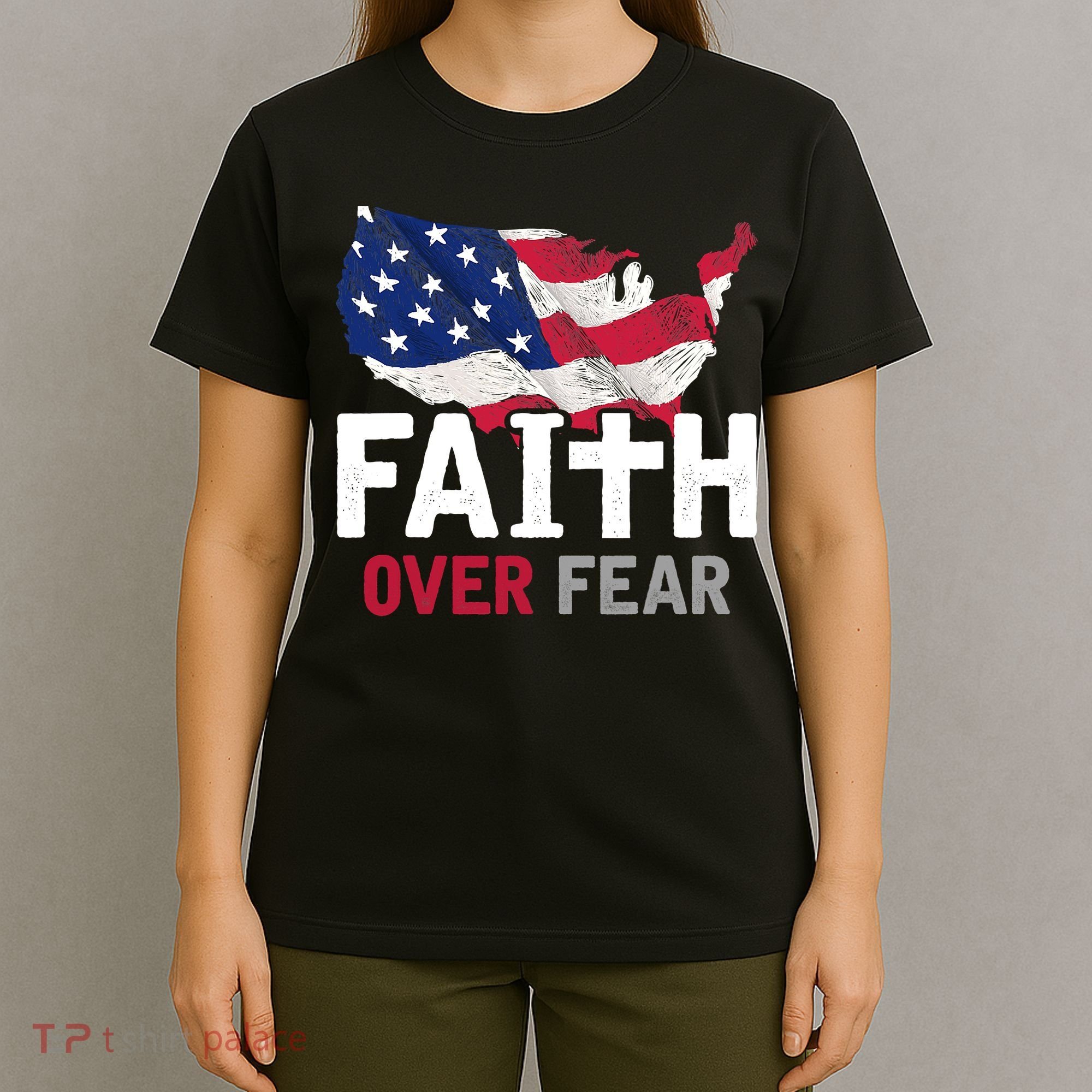 Faith Over Fear Patriotic Christian USA Flag Lord Jesus T-Shirt