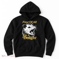Funny Opossum First Of All Im A Delight Hoodie thumb 0