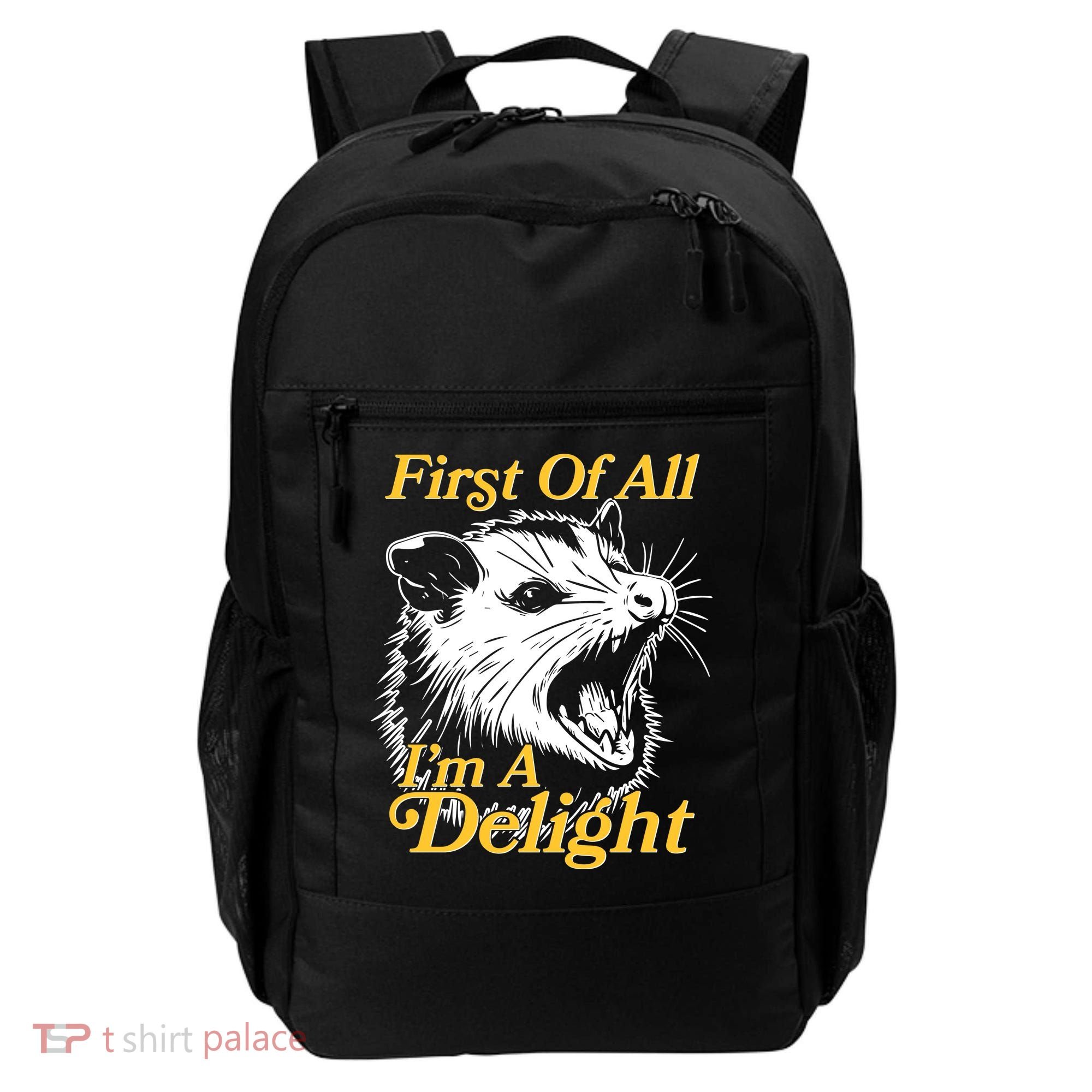 Funny Opossum First Of All Im A Delight Backpack