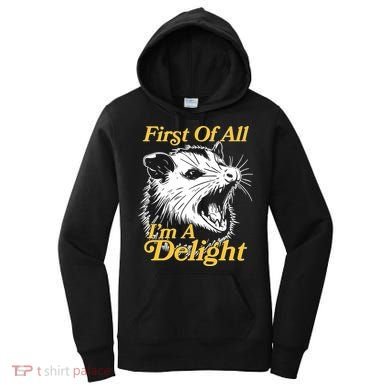 Funny Opossum First Of All Im A Delight Women's Hoodie