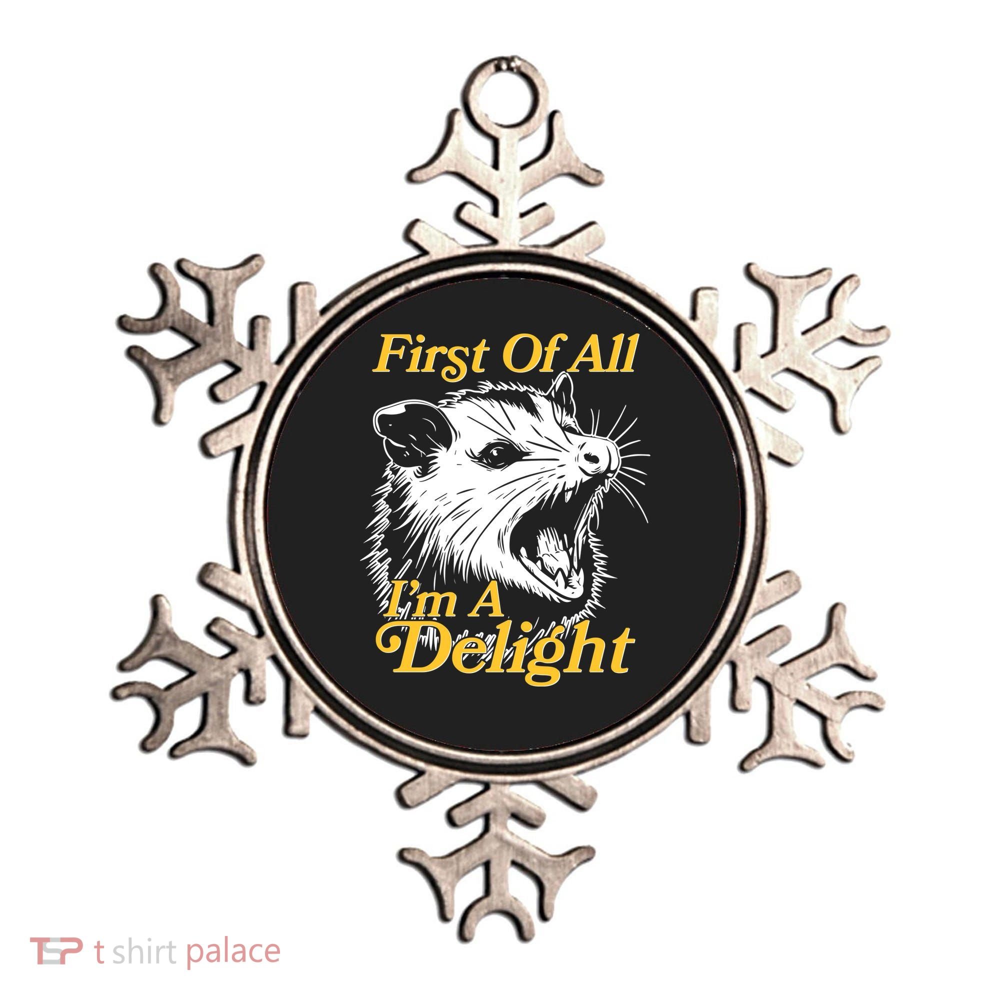 Funny Opossum First Of All Im A Delight Ornament