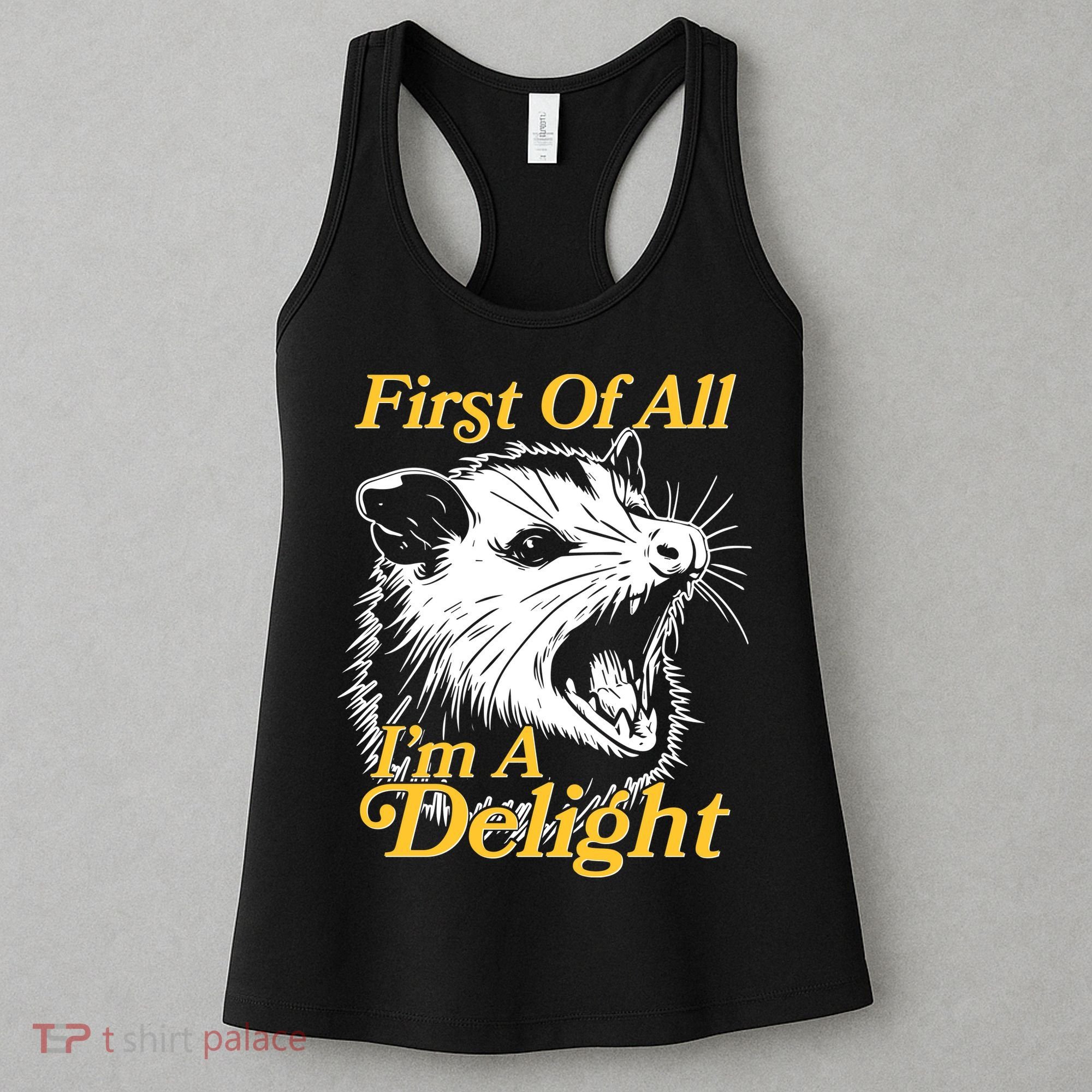 Funny Opossum First Of All Im A Delight Women's Tank Top