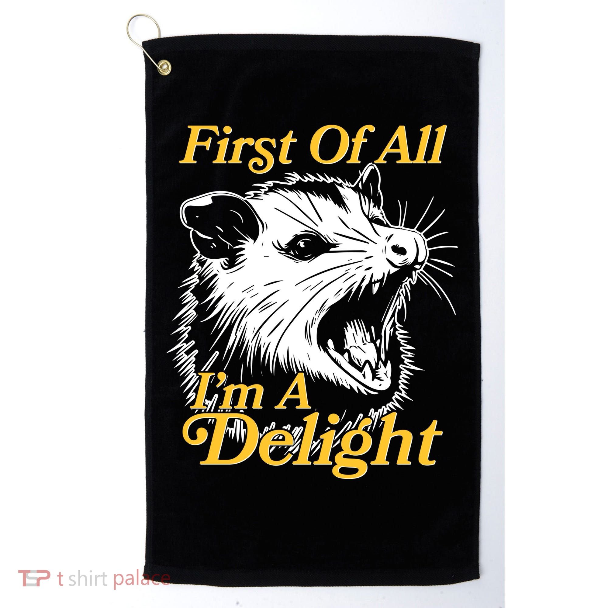 Funny Opossum First Of All Im A Delight Golf Towel