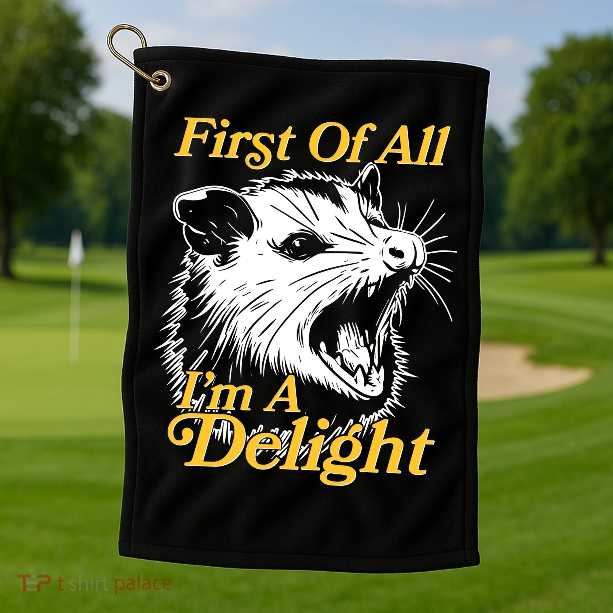 Funny Opossum First Of All Im A Delight Golf Towel