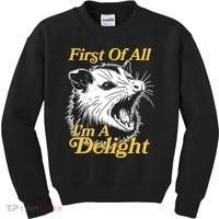 Funny Opossum First Of All Im A Delight Kids Sweatshirt thumb 0