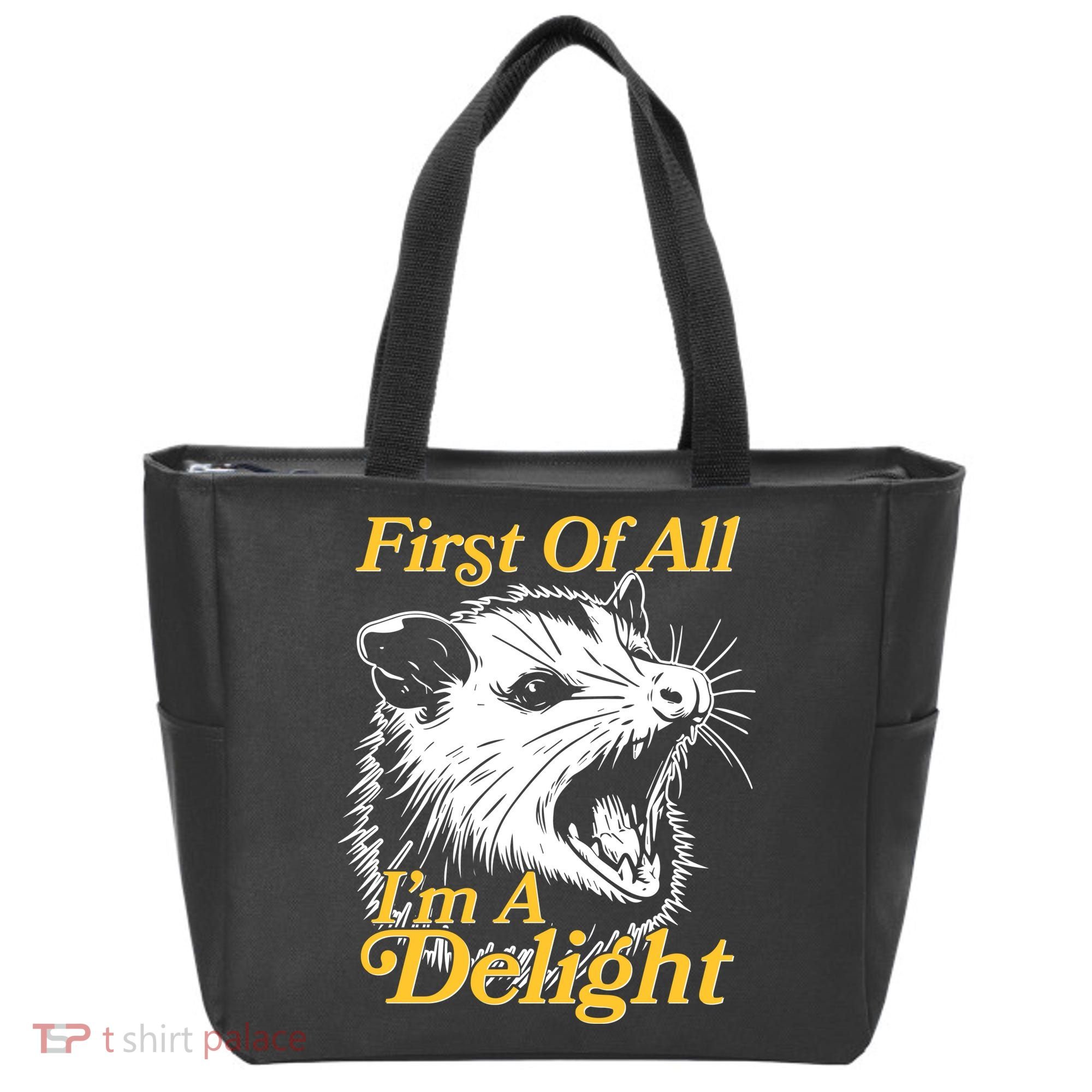 Funny Opossum First Of All Im A Delight Tote Bag